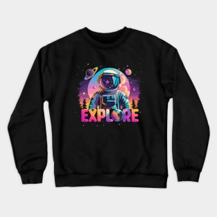 "EXPLORE" Astronaut neon galaxy Crewneck Sweatshirt